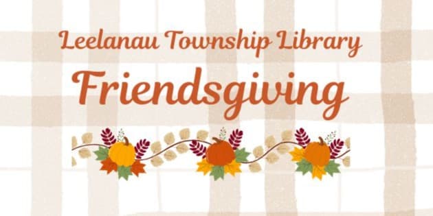 Leelanau Township Library Friendsgiving